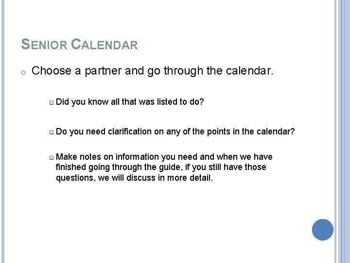 SENIOR CALENDAR o Choose a partner and go through the calendar. q Did you