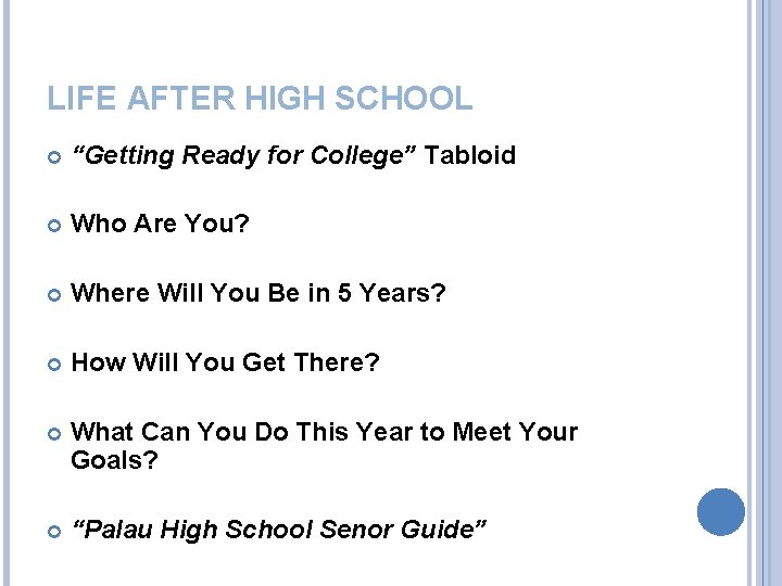 LIFE AFTER HIGH SCHOOL “Getting Ready for College” Tabloid Who Are You? Where Will