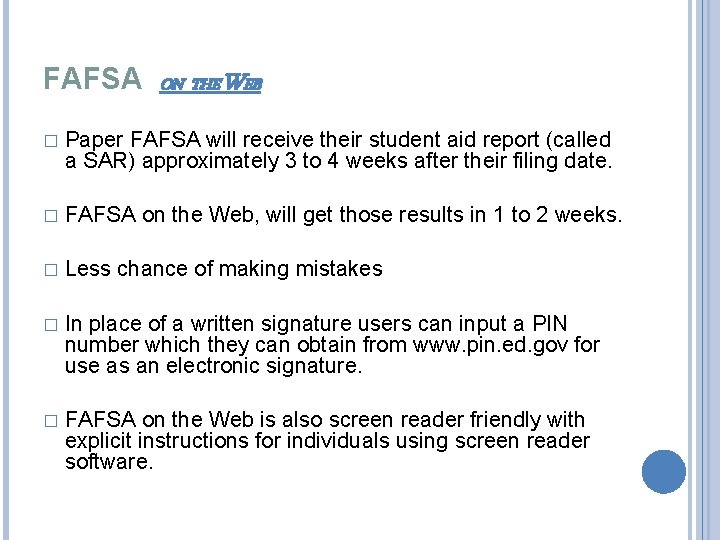 FAFSA ON THE WEB � Paper FAFSA will receive their student aid report (called