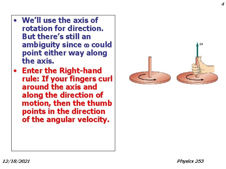 4 • We’ll use the axis of rotation for direction. But there’s still an