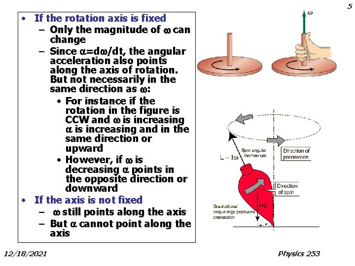 5 • If the rotation axis is fixed – Only the magnitude of w