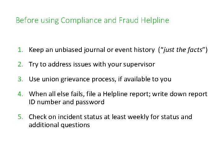 Before using Compliance and Fraud Helpline 1. Keep an unbiased journal or event history
