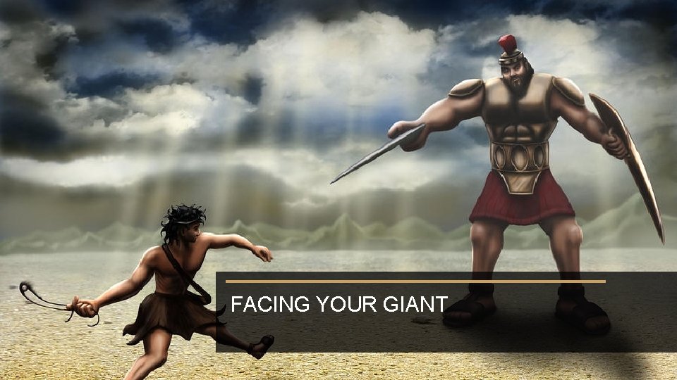 FACING YOUR GIANT 