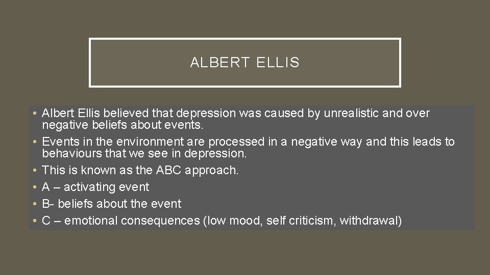 ALBERT ELLIS • Albert Ellis believed that depression was caused by unrealistic and over ALBERT ELLIS • Albert Ellis believed that depression was caused by unrealistic and over
