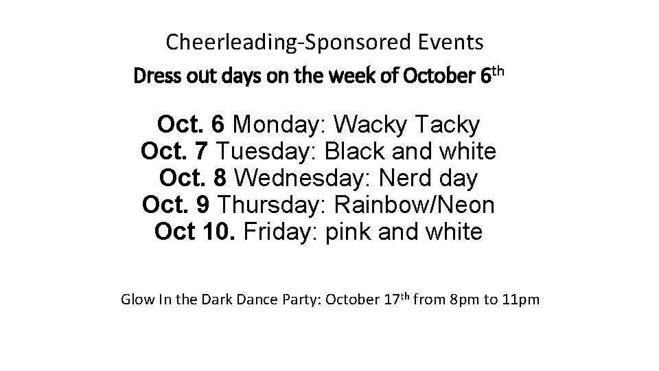 Cheerleading-Sponsored Events Dress out days on the week of October 6 th Oct. 6