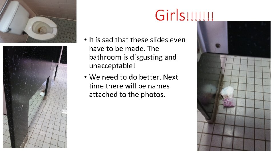 Girls!!!!!!! • It is sad that these slides even have to be made. The