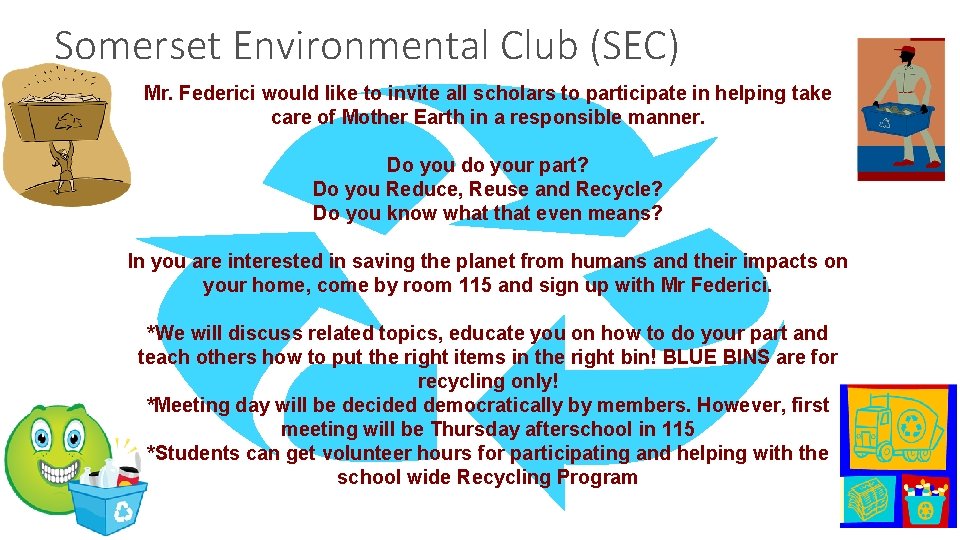 Somerset Environmental Club (SEC) Mr. Federici would like to invite all scholars to participate