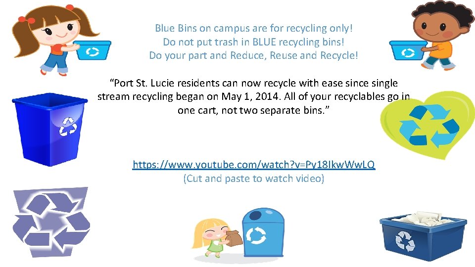 Blue Bins on campus are for recycling only! Do not put trash in BLUE