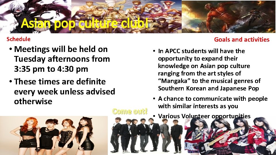 Asian pop culture club! Schedule • Meetings will be held on Tuesday afternoons from