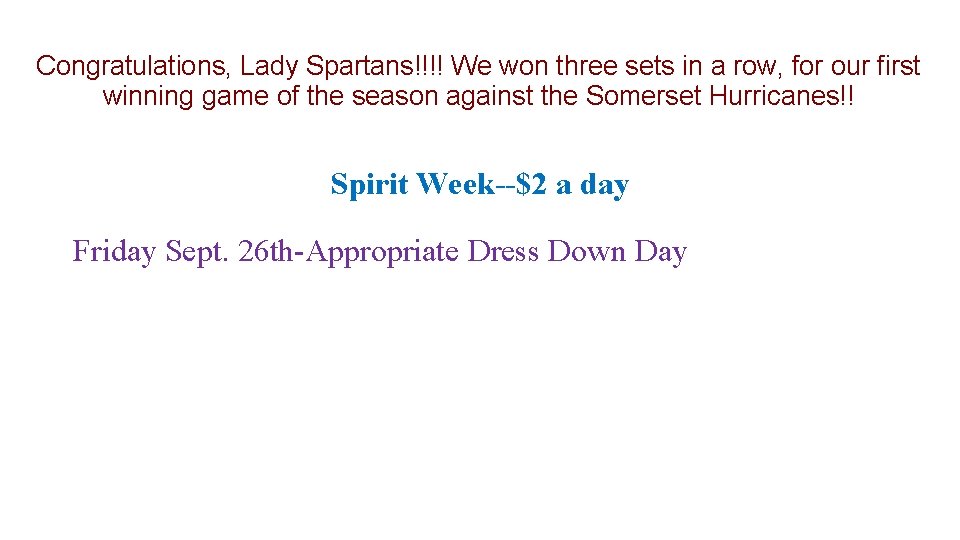 Congratulations, Lady Spartans!!!! We won three sets in a row, for our first winning