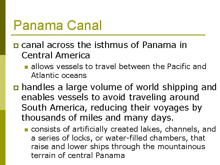 Panama Canal p canal across the isthmus of Panama in Central America n p