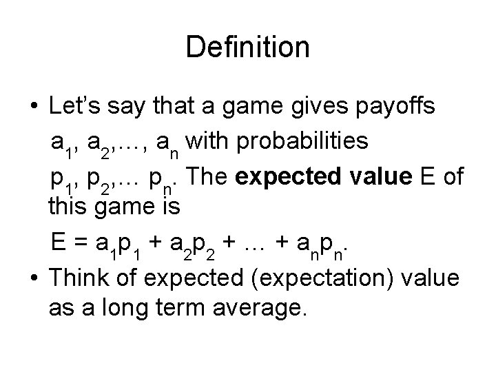 Definition • Let’s say that a game gives payoffs a 1, a 2, …,