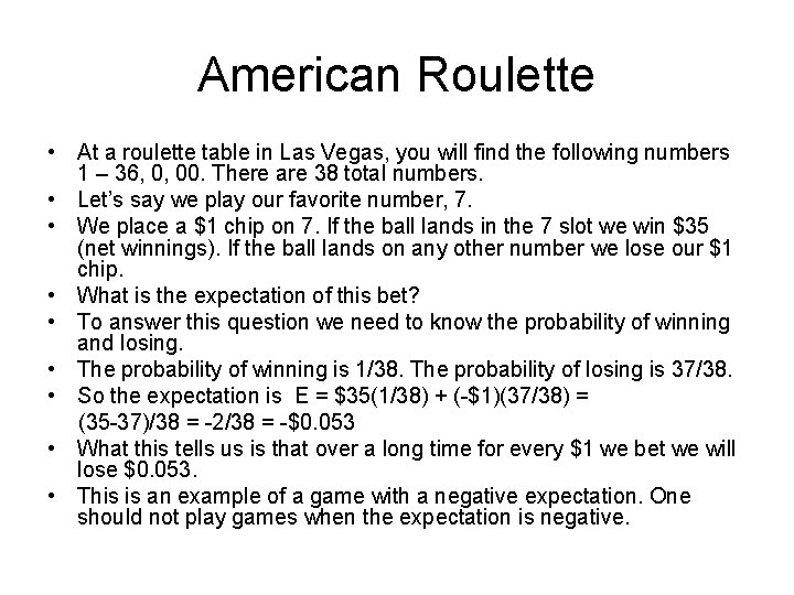 American Roulette • At a roulette table in Las Vegas, you will find the