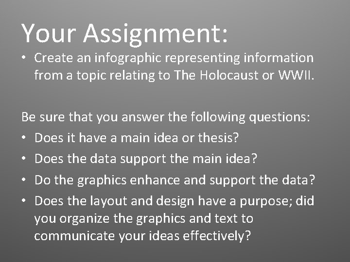 Your Assignment: • Create an infographic representing information from a topic relating to The