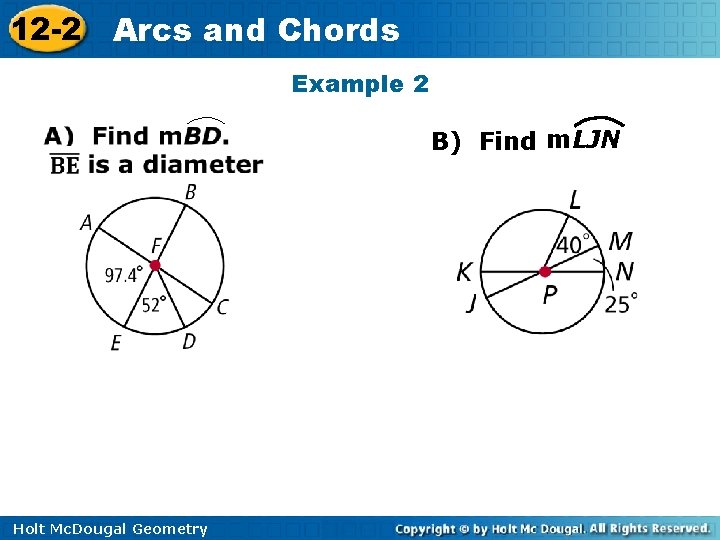 12 -2 Arcs and Chords Example 2 B) Find m. LJN Holt Mc. Dougal