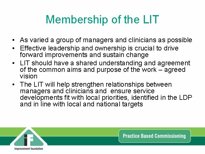 Membership of the LIT • As varied a group of managers and clinicians as Membership of the LIT • As varied a group of managers and clinicians as