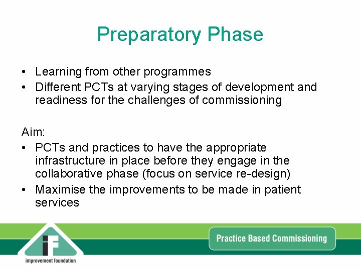 Preparatory Phase • Learning from other programmes • Different PCTs at varying stages of Preparatory Phase • Learning from other programmes • Different PCTs at varying stages of