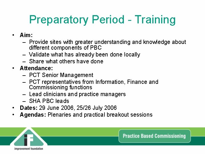 Preparatory Period - Training • Aim: – Provide sites with greater understanding and knowledge Preparatory Period - Training • Aim: – Provide sites with greater understanding and knowledge