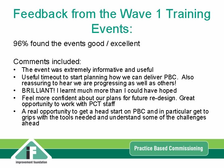 Feedback from the Wave 1 Training Events: 96% found the events good / excellent Feedback from the Wave 1 Training Events: 96% found the events good / excellent