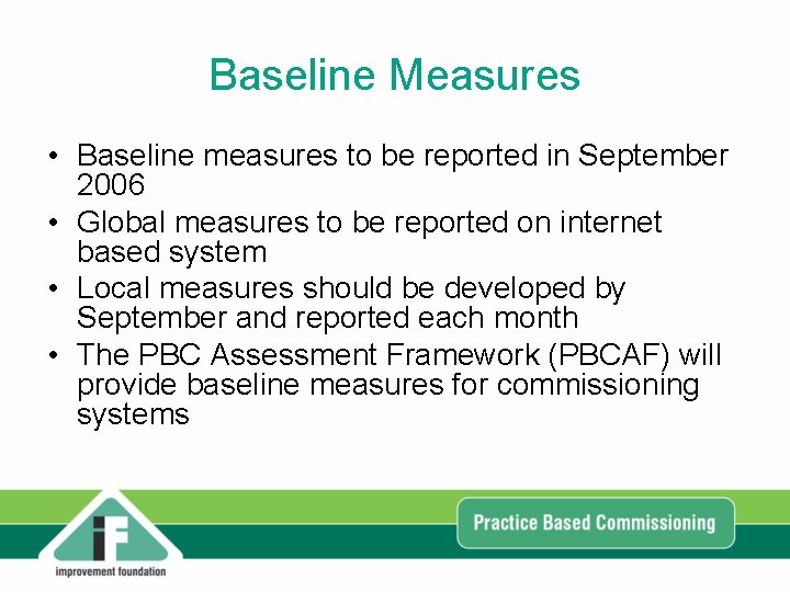 Baseline Measures • Baseline measures to be reported in September 2006 • Global measures Baseline Measures • Baseline measures to be reported in September 2006 • Global measures