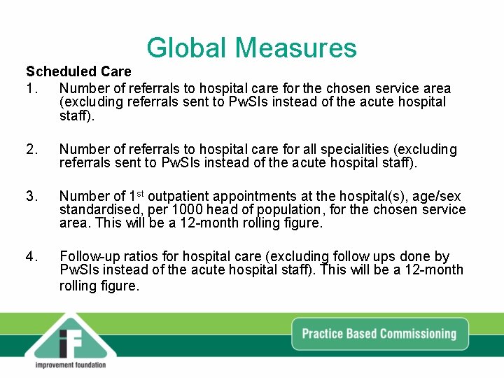 Global Measures Scheduled Care 1. Number of referrals to hospital care for the chosen Global Measures Scheduled Care 1. Number of referrals to hospital care for the chosen