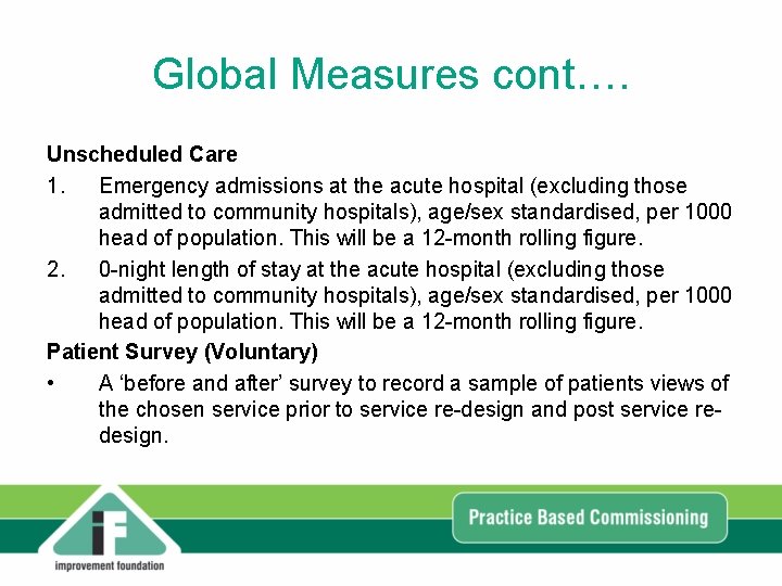 Global Measures cont…. Unscheduled Care 1. Emergency admissions at the acute hospital (excluding those Global Measures cont…. Unscheduled Care 1. Emergency admissions at the acute hospital (excluding those