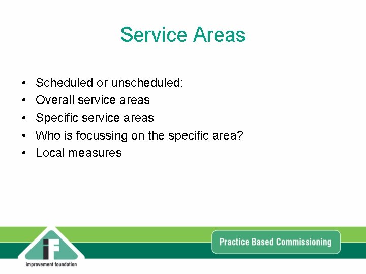 Service Areas • • • Scheduled or unscheduled: Overall service areas Specific service areas Service Areas • • • Scheduled or unscheduled: Overall service areas Specific service areas