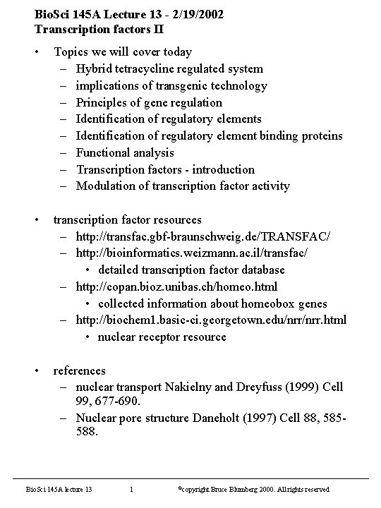 Bio. Sci 145 A Lecture 13 - 2/19/2002 Transcription factors II • Topics we