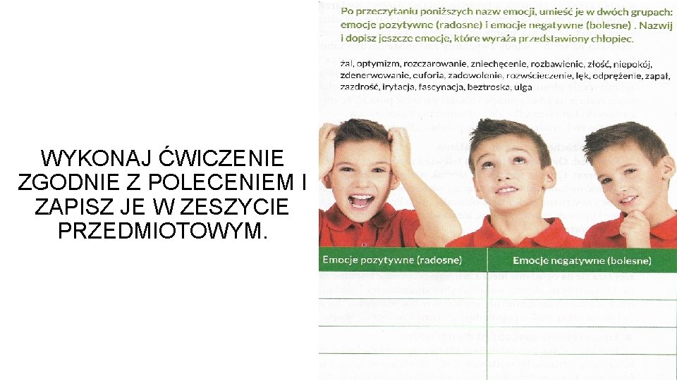 WYKONAJ ĆWICZENIE ZGODNIE Z POLECENIEM I ZAPISZ JE W ZESZYCIE PRZEDMIOTOWYM. 