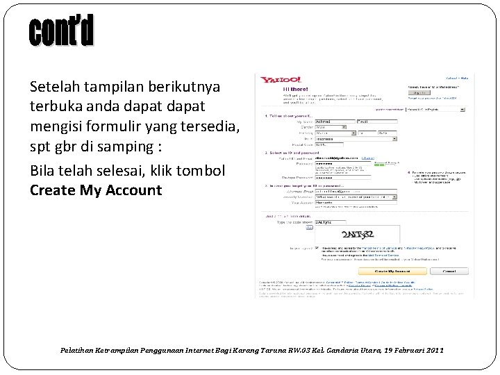 Setelah tampilan berikutnya terbuka anda dapat mengisi formulir yang tersedia, spt gbr di samping