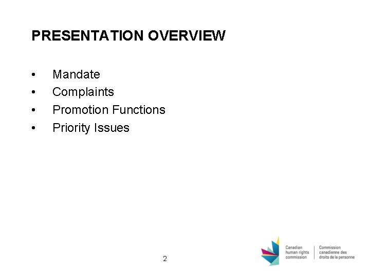PRESENTATION OVERVIEW • • Mandate Complaints Promotion Functions Priority Issues 2 PRESENTATION OVERVIEW • • Mandate Complaints Promotion Functions Priority Issues 2