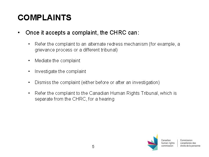 COMPLAINTS • Once it accepts a complaint, the CHRC can: • Refer the complaint COMPLAINTS • Once it accepts a complaint, the CHRC can: • Refer the complaint