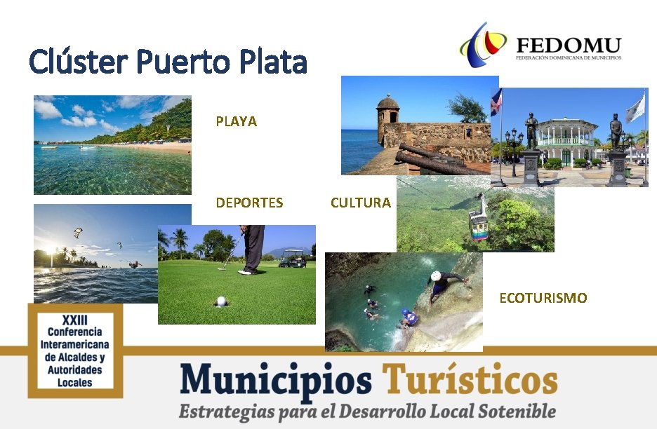 Clúster Puerto Plata PLAYA DEPORTES CULTURA ECOTURISMO 