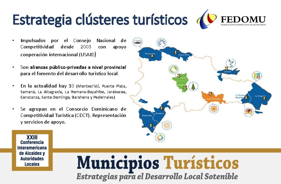 Estrategia clústeres turísticos • Impulsados por el Consejo Nacional de Competitividad desde 2003 con