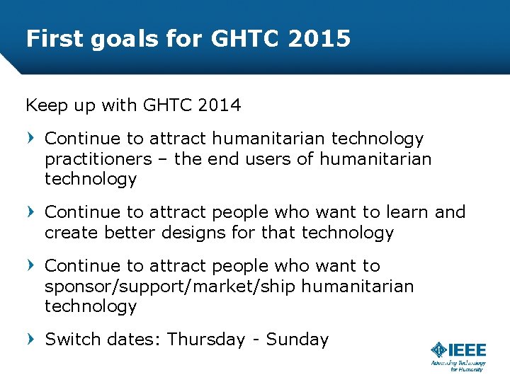 First goals for GHTC 2015 Keep up with GHTC 2014 Continue to attract humanitarian