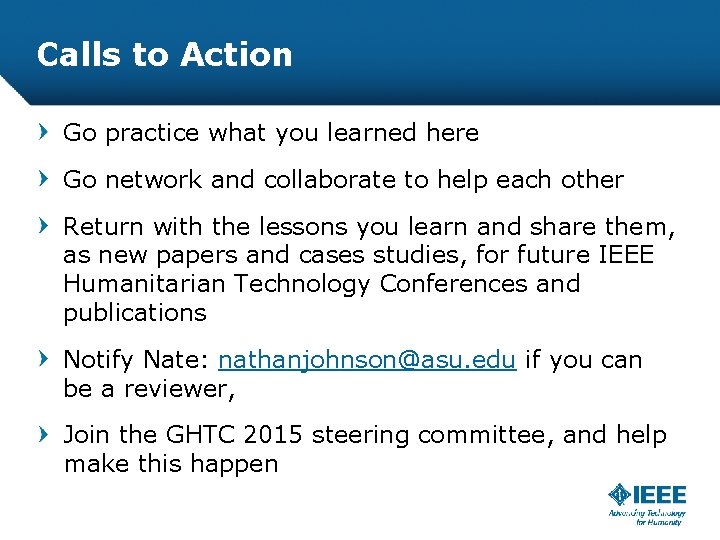 Calls to Action Go practice what you learned here Go network and collaborate to