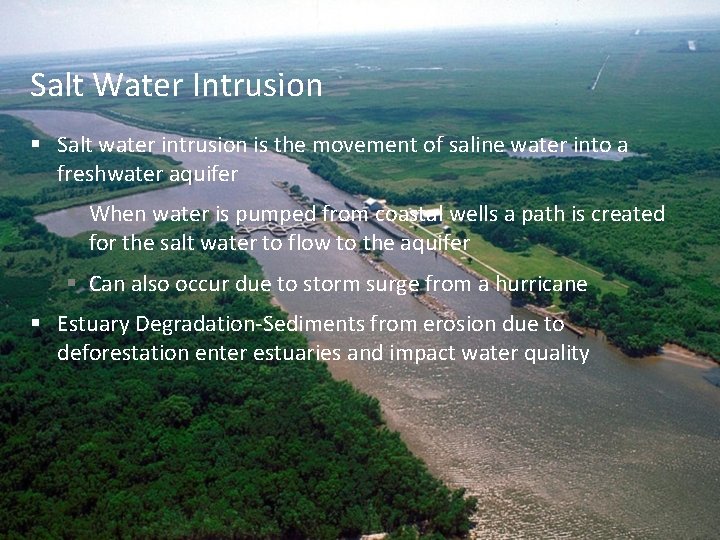 Salt Water Intrusion § Salt water intrusion is the movement of saline water into