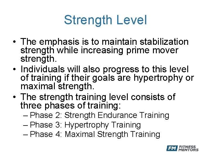 Strength Level • The emphasis is to maintain stabilization strength while increasing prime mover