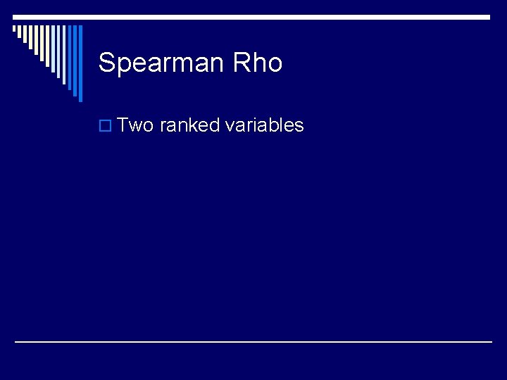 Spearman Rho o Two ranked variables 
