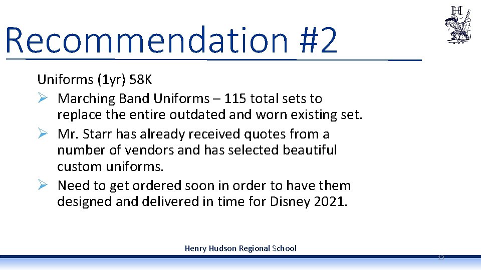 Recommendation #2 Uniforms (1 yr) 58 K Ø Marching Band Uniforms – 115 total