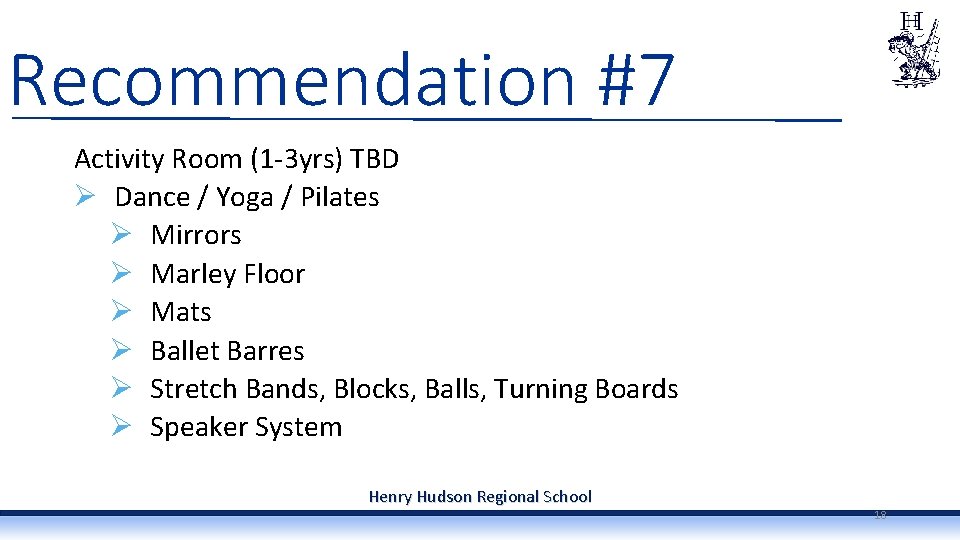 Recommendation #7 Activity Room (1 -3 yrs) TBD Ø Dance / Yoga / Pilates