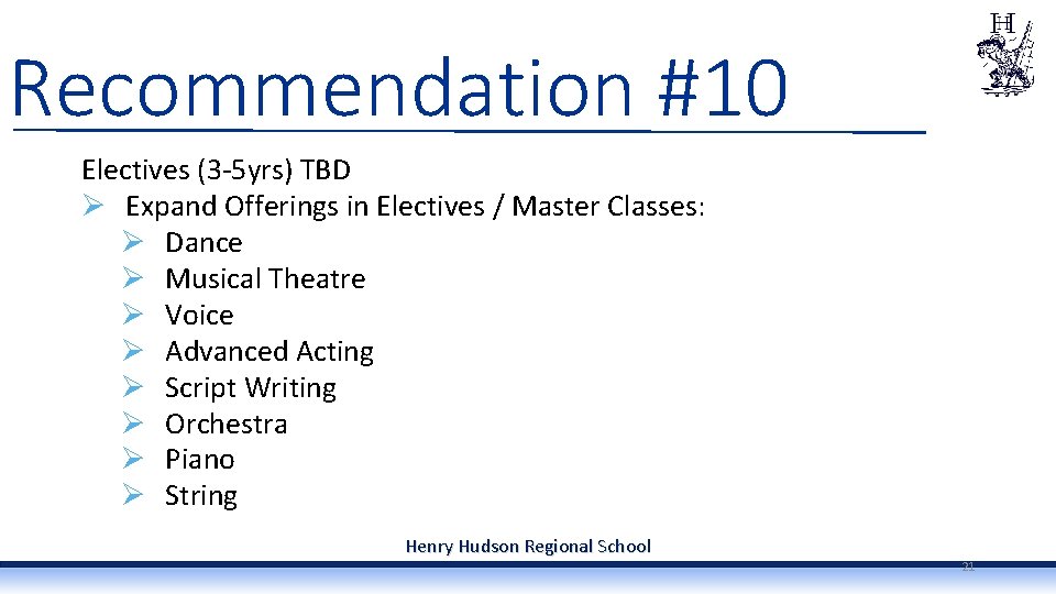 Recommendation #10 Electives (3 -5 yrs) TBD Ø Expand Offerings in Electives / Master