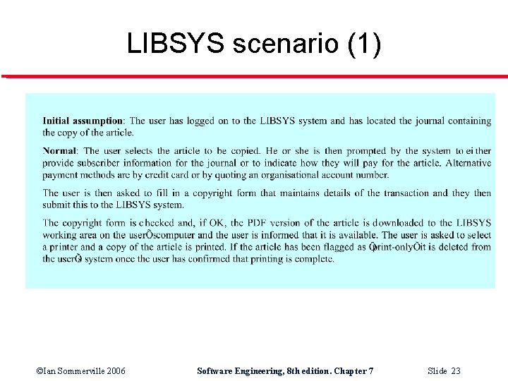 LIBSYS scenario (1) ©Ian Sommerville 2006 Software Engineering, 8 th edition. Chapter 7 Slide