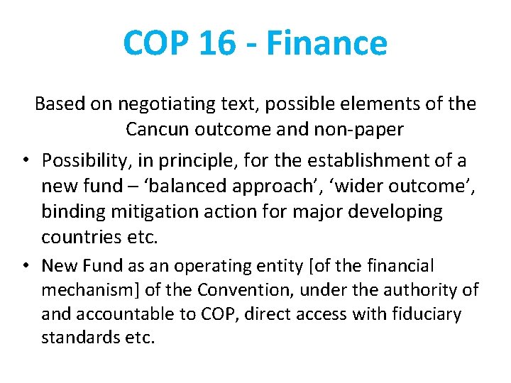 COP 16 - Finance Based on negotiating text, possible elements of the Cancun outcome