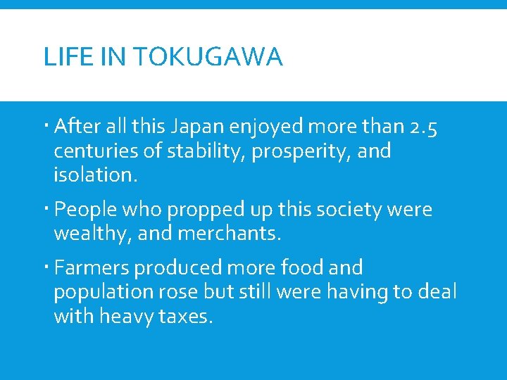 LIFE IN TOKUGAWA After all this Japan enjoyed more than 2. 5 centuries of