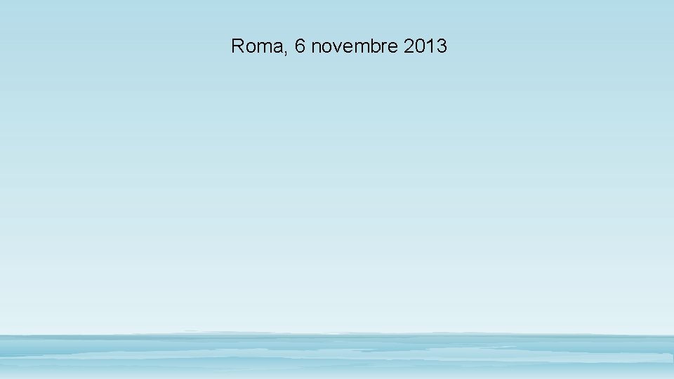 Roma, 6 novembre 2013 