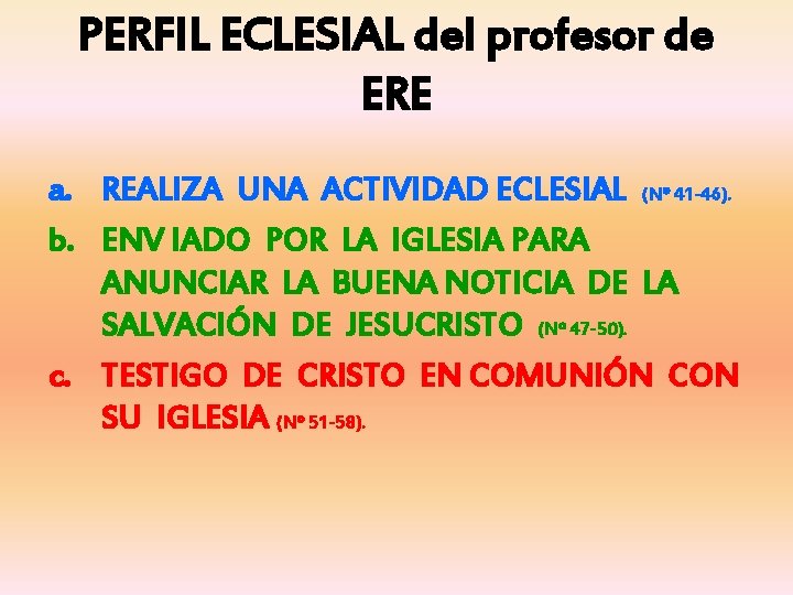 PERFIL ECLESIAL del profesor de ERE a. REALIZA UNA ACTIVIDAD ECLESIAL (Nº 41 -46).