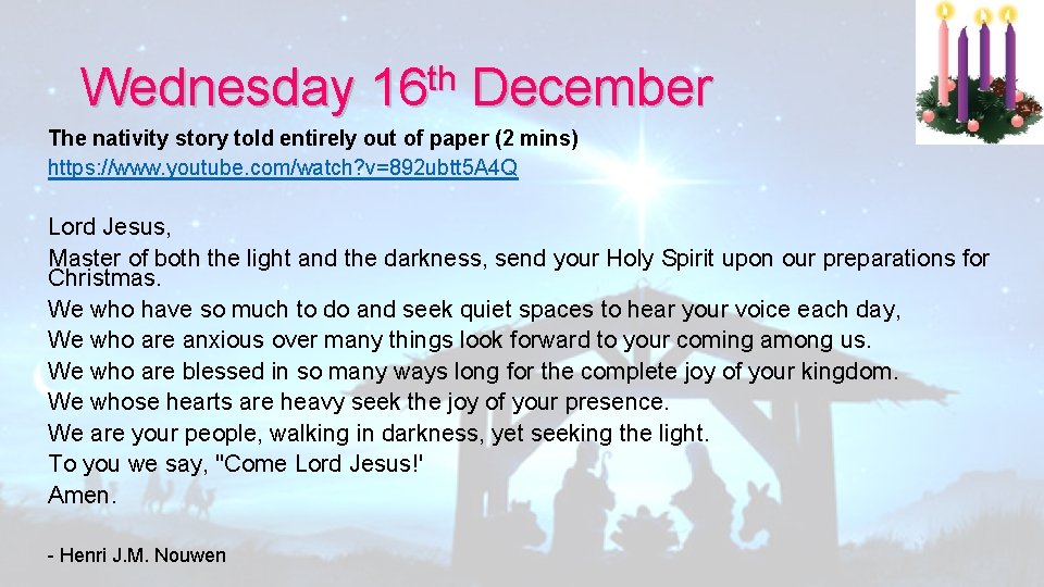 Wednesday th 16 December The nativity story told entirely out of paper (2 mins)