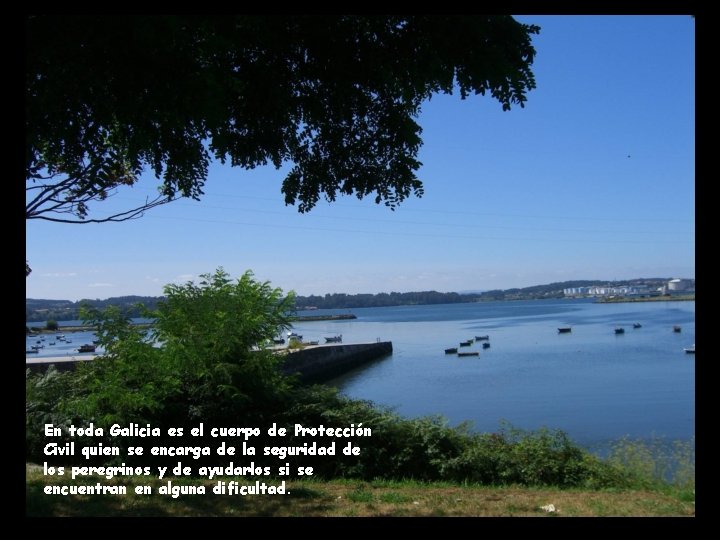 En toda Galicia es el cuerpo de Protección Civil quien se encarga de la