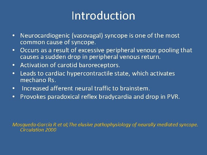 Introduction • Neurocardiogenic (vasovagal) syncope is one of the most common cause of syncope.